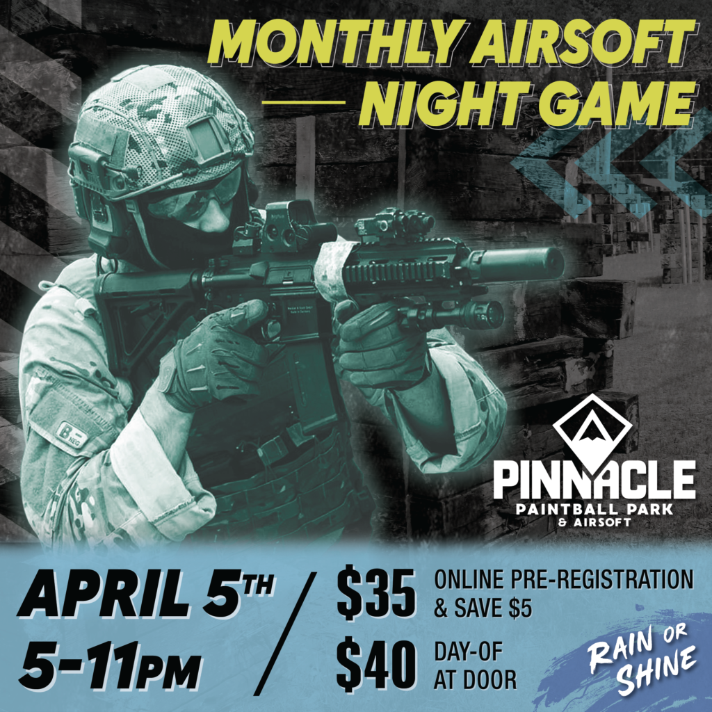 Airsoft Monthly Night Game – April 5th 2024 - Pinnacle Paintball Park