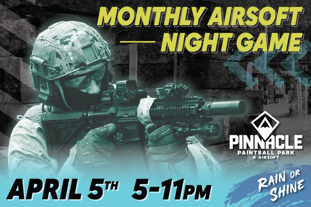 Airsoft Monthly Night Game – April 5th 2024 - Pinnacle Paintball Park