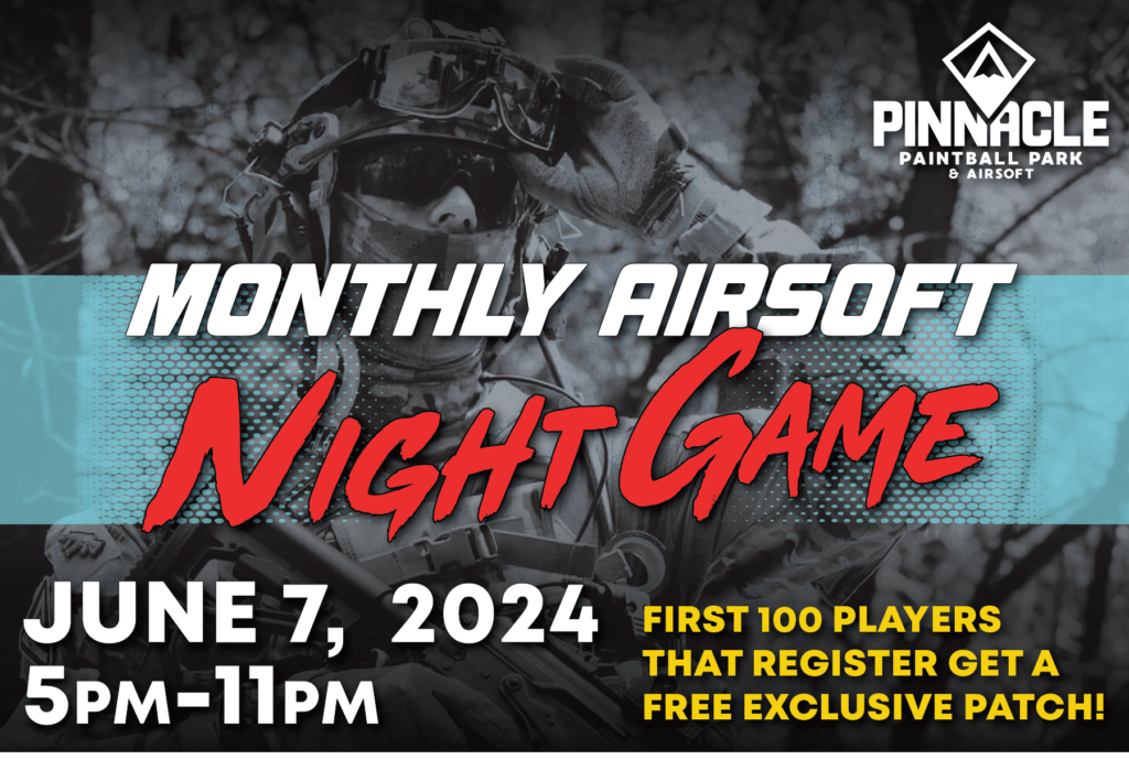 Airsoft Monthly Night Game – June 7th 2024 - Pinnacle Paintball Park